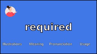 REQUIRED  Meaning and Pronunciation [upl. by Barram]