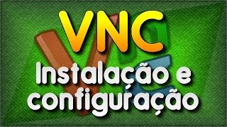 VNC  Instalação e configuração [upl. by Kciredor]