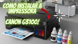 COMO INSTALAR A IMPRESSORA CANON G3100 [upl. by Rosamund]