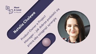 Meet amp Lead 3  Natalia Cholewa  Product Owner a Project Manager [upl. by Arahset739]