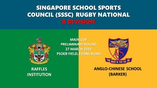 20240327 SSSC Rugby National B Div  Raffles vs ACS Barker [upl. by Borlow571]