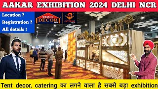 Aakar exhibition 2024 greater noida all details  Aakar 2024 india expo centre Tent decor asia 2024 [upl. by Esra]