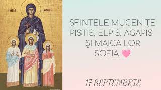 SFINTELE MUCENITE PISTIS ELPIS AGAPIS SI MAICA LOR SOFIA  17 septembrie [upl. by Ahsyekat]