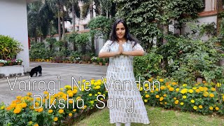 Vairagi Ne Vandan  Diksha Song [upl. by Nnyleve]