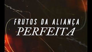 Culto Frutos da aliança perfeita [upl. by Enajharas]