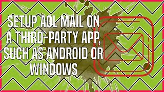 How to Set up AOL Mail on a ThirdParty App Such As Android or Windows [upl. by Lynnea]