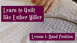 How to Hand Quilt with Esther Miller  Lesson 1 Hand Position above the quilt [upl. by Rossi]