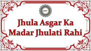 Jhula Asgar Ka Madar Jhulati Rahi  Dawoodi Bohra Marsiya [upl. by Necyrb]