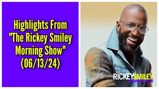 Highlights From “The Rickey Smiley Morning Show” 061324 [upl. by Derfnam]