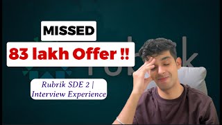 Missed 83 Lakh Package  Rubrik SDE2 Interview Experience [upl. by Noseimaj]