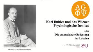 Karl Bühler und das Wiener Psychologische Institut oder Die unterschätzte Bedeutung des Lokalen [upl. by Tol659]