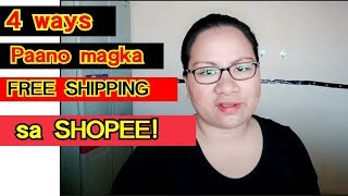 4 WAYS PAANO MAKAKUHA NG FREE SHIPPING SA SHOPEE kristeen liquit [upl. by Utica897]