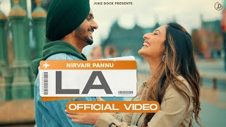 LA  Nirvair Pannu Official Video Mxrci  Juke Dock [upl. by Rafaela]