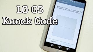 LG G3 Knock Code Explained [upl. by Bunce728]