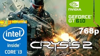 CRYSIS 2 ON GT 610  i3 3220  4GB RAM  768p [upl. by Ardnosak]