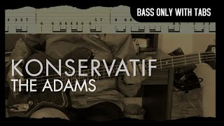 The Adams  Konservatif Bass Only with Tabs  Play Along Tabs [upl. by Reifnnej]