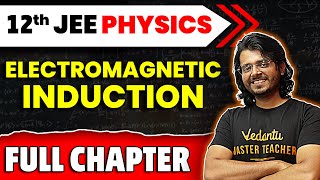 Electromagnetic Induction Full Chapter  EMI  Class 12 Physics Chapter 6  JEE 2025 Physics [upl. by Dnana]