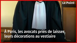 À Paris les avocats priés de laisser leurs décorations au vestiaire [upl. by Norod]