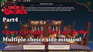 Union of Gnomes  Part 4  Crazy Cat Lady  The Lost Tribe Multiple choice side mission [upl. by Monto]