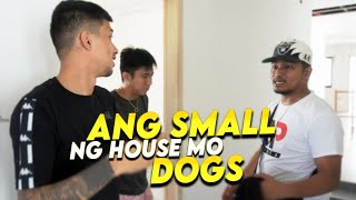 ANG SMALL NG HOUSE MO DOGS [upl. by Olsson]