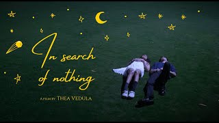 In Search of Nothing  Indie Short Film  Directed by Thea Vedula  Aarav Sharma Sanwi Srivastava [upl. by Chilson]