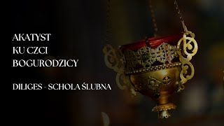 Akatyst ku czci Bogurodzicy  Diliges  Schola ślubna [upl. by Bena]