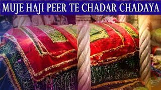 Muje Haji Peer Te Chadar Chadaya  Muslim Devotional Song  Haji Pir Special [upl. by Adriel]