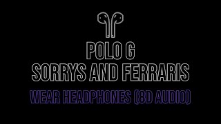 Polo G  Sorrys amp Ferraris 8D AUDIO [upl. by Nommad944]