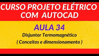 Disjuntor Termomagnético  Conceitos e Dimensionamento [upl. by Aikahs]