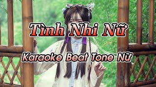 Tình Nhi Nữ Karaoke Beat  Tone Nữ  Beat Nhạc Hoa hay nhất Việt Nam Nhạc Hoa Lời Việt Karaoke [upl. by Mongeau]