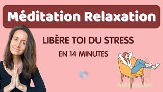 Relaxation Immédiate  la méditation qui libère tout ton stress en 14 minutes [upl. by Arahsak513]