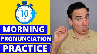 10 Minute Morning Pronunciation Practice for English Students [upl. by Holtz]