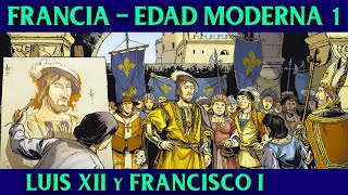 FRANCIA en la EDAD MODERNA 1 🇫🇷 Luis XII y Francisco I  Las Guerras Italianas  HISTORIA DE FRANCIA [upl. by Intirb778]