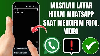 cara mengatasi Bug Whatsapp setelah Update  Hitam full layar Saat Mau Kirim foto Dan Video [upl. by Strephon]