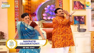 Ep 2040  Navratri Celebration  Taarak Mehta Ka Ooltah Chashmah  Full Episode  तारक मेहता [upl. by Medin]