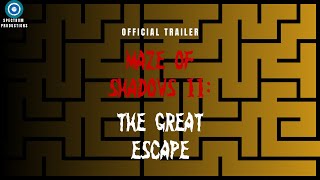 Maze of Shadows II The Great Escape OFFICIAL TRAILER [upl. by Kallman]