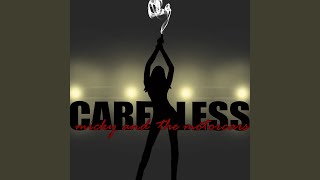 Careless [upl. by Herrod]