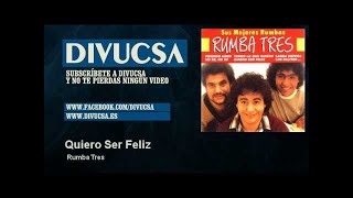 Rumba Tres  Quiero Ser Feliz  Divucsa [upl. by Aikemal]