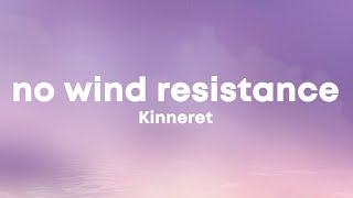 Kinneret  No Wind Resistance sped uptiktok remix Lyrics [upl. by Anirehtac628]