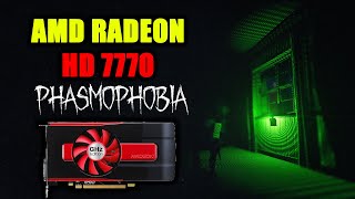 PHASMOPHOBIA TEST ON RADEON HD 7770 [upl. by Adalie]