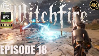 Witchfire  Gameplay Walkthrough 4k PC Part 18 LTG [upl. by Efeek702]