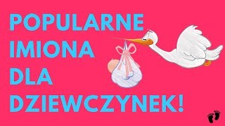 Imiona Dla Dziewczynek  34 Najpopularniejsze  Imionowo [upl. by Nnahoj]