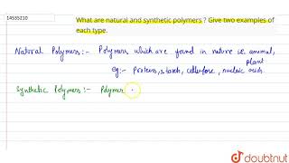 What are natural and synthetic polymers  Give two examples of each type [upl. by Giacinta825]