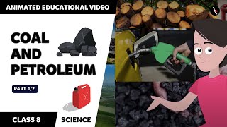 Coal And Petroleum  Full Chapter  Class 8 Science Chapter 5  TicTacLearn English  Class 8 [upl. by Santa327]