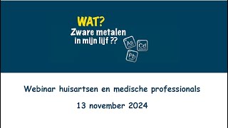 Webinar over zware metalen voor zorgverleners 13 november 2024 [upl. by Rosita]