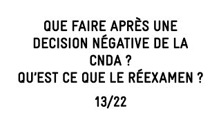 1322 LA DECISION NEGATIVE DE LA CNDA ET LE REEXAMEN [upl. by Harbard]