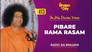 413  Pibare Rama Rasam  Baba Sings  Radio Sai Bhajans [upl. by Imefulo]