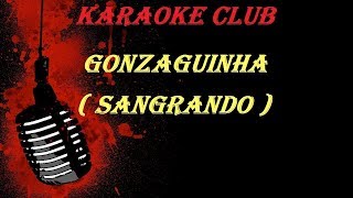 GONZAGUINHA  SANGRANDO  KARAOKE [upl. by Eilzel]