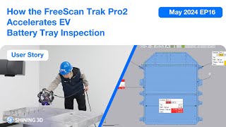 How the FreeScan Trak Pro2 Accelerates EV Battery Tray Inspection [upl. by Kelli]