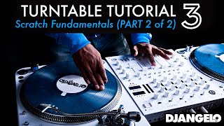 Turntable Tutorial 3  SCRATCHING BASICS Part 2 of 2 [upl. by Tana]